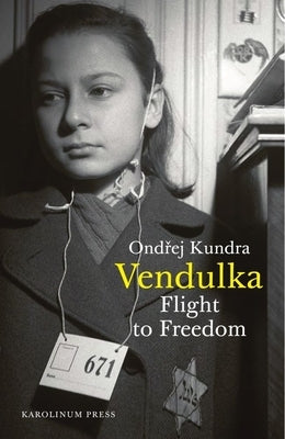 Vendulka: Flight to Freedom by Kundra, Ondrej