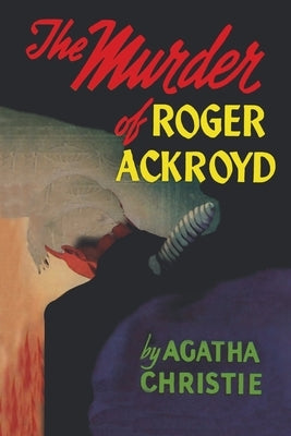 The Murder of Roger Ackroyd by Christie, Agatha