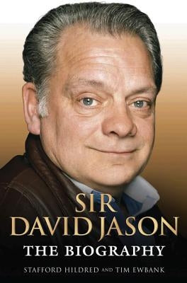 Sir David Jason: The Biography by Hildred, Stafford