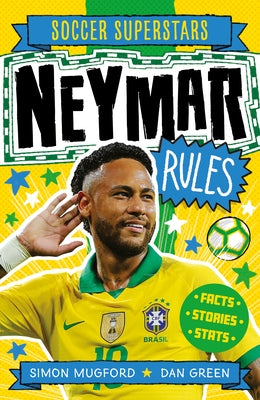 Soccer Superstars: Neymar Rules by Mugford, Simon