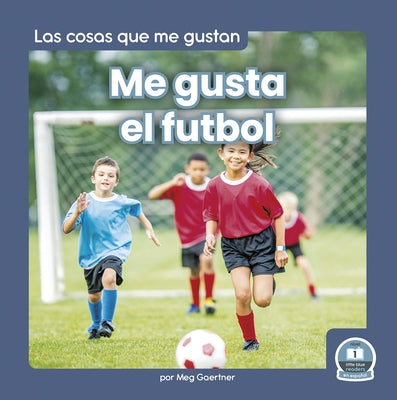 Me Gusta El Futbol (I Like Soccer) by Gaertner, Meg