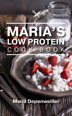 Maria's Low Protein Cook Book by Depenweiller, Maria