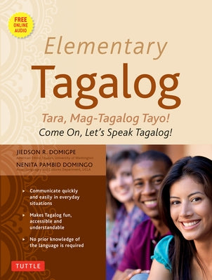 Elementary Tagalog: Tara, Mag-Tagalog Tayo! Come On, Let's Speak Tagalog! (Online Audio Download Included) [With MP3] by Domigpe, Jiedson R.