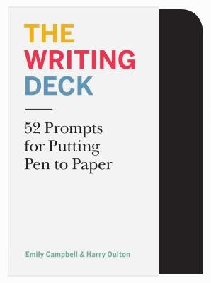 The Writing Deck: 52 Prompts for Putting Pen to Paper (Essential Tools for Writers, Educators, and Workshops, Each Card Features a Diffe by Campbell, Emily