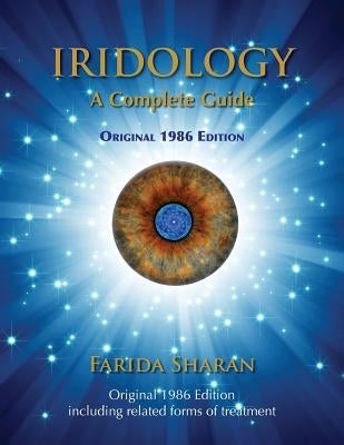 Iridology - A Complete Guide, Original 1986 Edition by Sharan, Farida