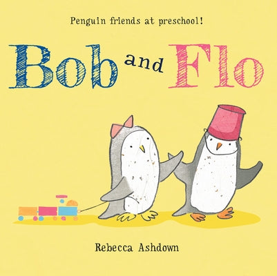 Bob and Flo by Ashdown, Rebecca