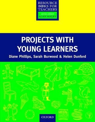 Projects with Young Learners by Phillips, Diane