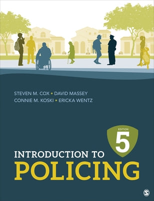 Introduction to Policing by Cox, Steven M.