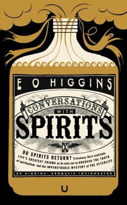 Conversations with Spirits by Higgins, E. O.