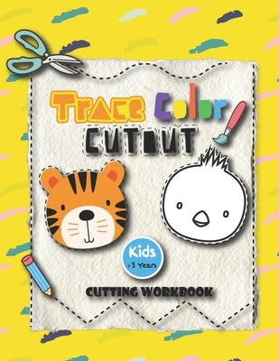 Trace Color Cutout Kids + 3 Years Cutting Workbook: Scissor skills, cutting workbook for preschool toddler ages 3-5 Toddler activity book, 41 PAGES of by Creation, Kikibul