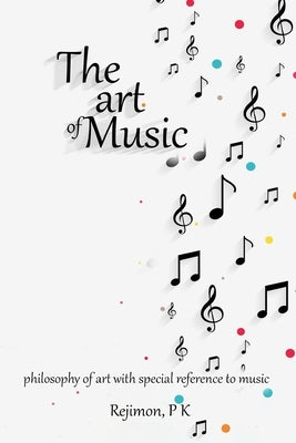 philosophy of art with special reference to music by P. K., Rejimon
