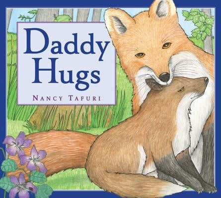 Daddy Hugs by Tafuri, Nancy