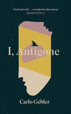 I, Antigone by G&#233;bler, Carlo