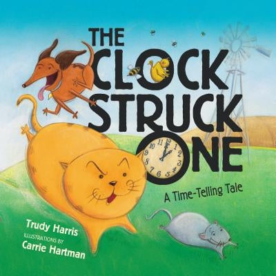 The Clock Struck One: A Time-Telling Tale by Harris, Trudy