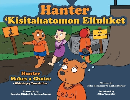 Hunter Makes A Choice - Wolastoqey Translation by Hennessey, Mike