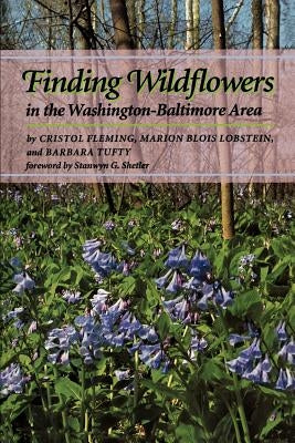 Finding Wildflowers in the Washington-Baltimore Area by Fleming, Cristol