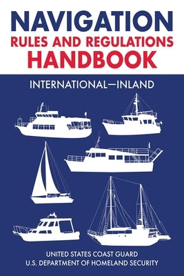 Navigation Rules and Regulations Handbook: International--Inland: Full Color 2021 Edition by U S Coast Guard