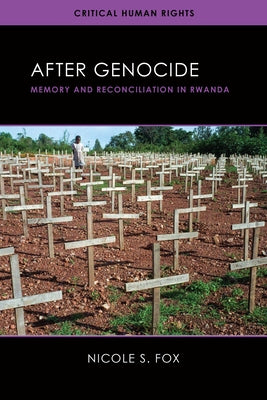 After Genocide: Memory and Reconciliation in Rwanda by Fox, Nicole