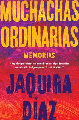 Ordinary Girls \ Muchachas Ordinarias (Spanish Edition): Memorias by D&#237;az, Jaquira