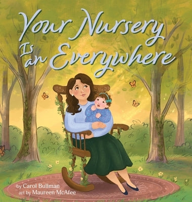 Your Nursery is an Everywhere by Bullman, Carol