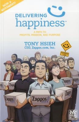 Delivering Happiness: A Path to Profits, Passion, and Purpose: A Round Table Comic by Hsieh, Tony