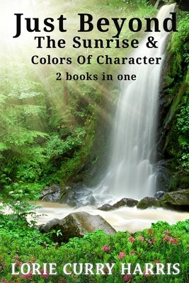 Just Beyond The Sunrise / Colors Of Character by Harris, Lorie