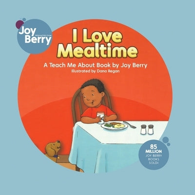 I Love Mealtime by Berry, Joy