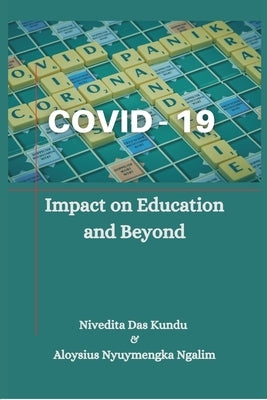 Covid-19: Impact on Education and Beyond` by Kundu, Nivedita Das