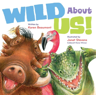 Wild about Us! by Beaumont, Karen