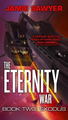 The Eternity War: Exodus by Sawyer, Jamie