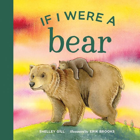 If I Were a Bear by Gill, Shelley