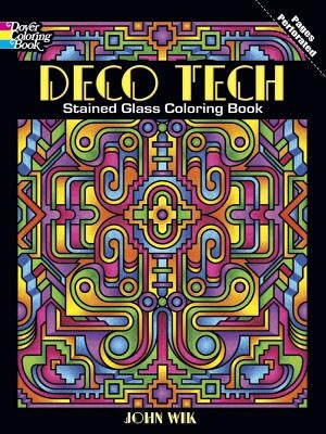 Deco Tech Stained Glass Coloring Book by Wik, John