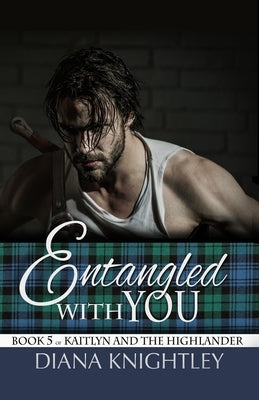 Entangled With You by Knightley, Diana