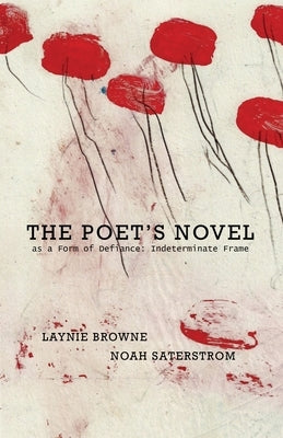 The Poet's Novel as a Form of Defiance: Indeterminate Frame by Browne, Laynie