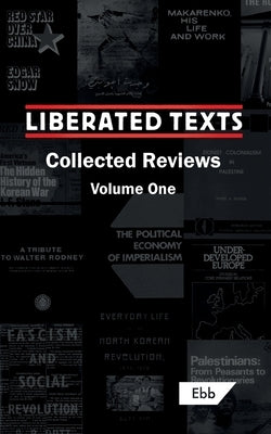 Liberated Texts, Collected Reviews: Volume One by Allday, Louis