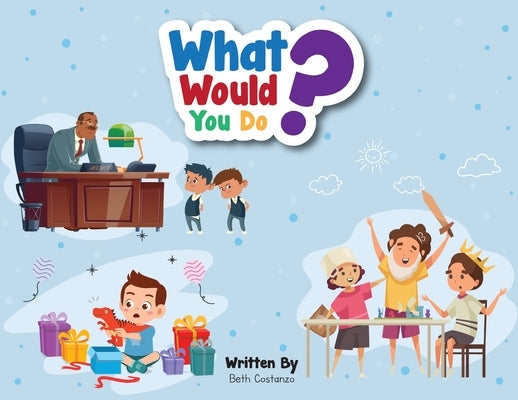 What Would You Do? by Costanzo, Beth