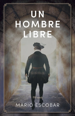 Un Hombre Libre: El Buscador de la Verdad by Escobar, Mario