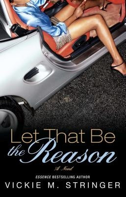 Let That Be the Reason by Stringer, Vickie M.