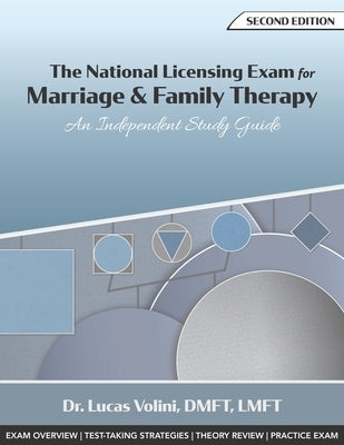 The National Licensing Exam for Marriage and Family Therapy: An Independent Study Guide (2nd Edition) by Volini, Lucas a.