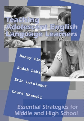 Teaching Adolescent English Language Learners: Essential Strategies for Middle and High School by Cloud, Nancy