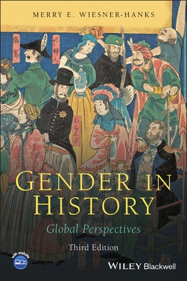 Gender in History: Global Perspectives by Wiesner-Hanks, Merry E.