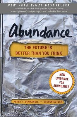 Abundance: The Future Is Better Than You Think by Diamandis, Peter H.