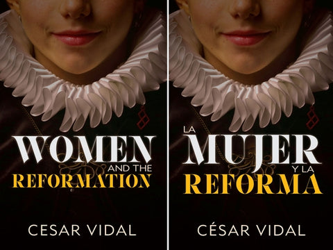 La Mujer Y La Reforma / Women and the Reformation by Vidal, Cesar