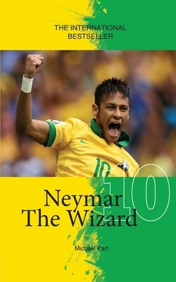 Neymar The Wizard by Part, Michael