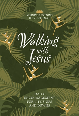 Walking with Jesus: Daily Encouragement for Life's Ups and Downs by Chapian, Marie