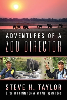 Adventures of a Zoo Director by Taylor, Steve H.