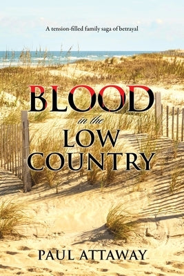 Blood in the Low Country by Attaway, Paul