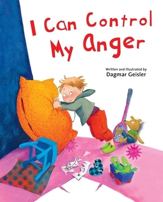 I Can Control My Anger by Geisler, Dagmar