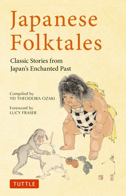 Japanese Folktales: Classic Stories from Japan's Enchanted Past by Ozaki, Yei Theodora