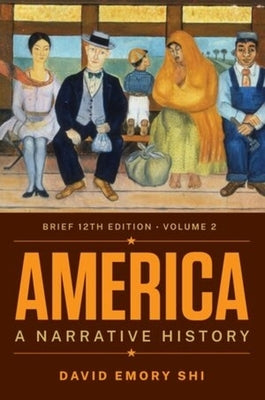 America: A Narrative History by Shi, David E.